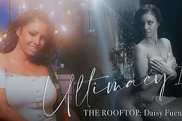 Ultimacy Ii Episode 3. The Rooftop: Daisy Fuentes - free porn video