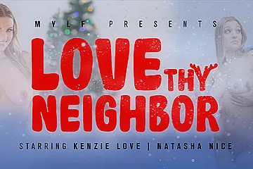 Natasha Nice, Kenzie Love And Mini Dress - Love Thy Neighbor - free porn video